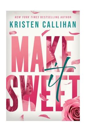 Make It Sweet - Kristen Callihan