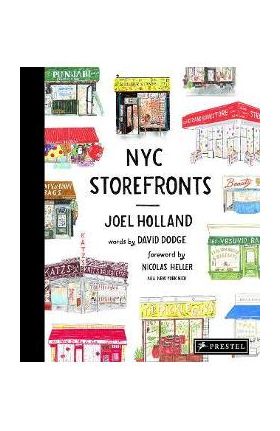 NYC Storefronts: Illustrations of the Big Apple's Best-Loved Spots - Joel Holland