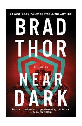 Near Dark: A Thriller - Brad Thor