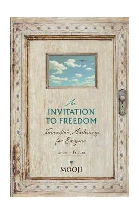 An Invitation to Freedom: Immediate Awakening for Everyone - Mooji
