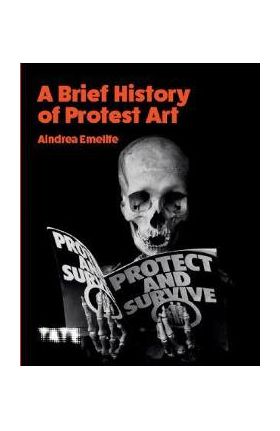 A Brief History of Protest Art - Aindrea Emelife