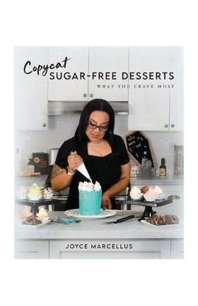 Copycat Sugar Free Desserts: What you crave most - Joyce Marcellus