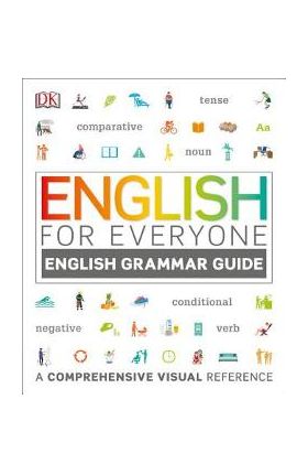 English for Everyone: English Grammar Guide: A Comprehensive Visual Reference - Dk