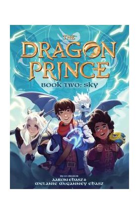 Book Two: Sky (the Dragon Prince #2), 2 - Aaron Ehasz