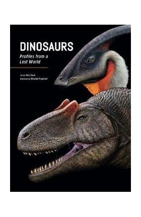 Dinosaurs: Profiles from a Lost World - Riley Black