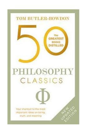 50 Philosophy Classics: Revised Edition - Tom Butler-bowdon