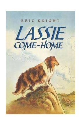 Lassie Come-Home - Eric Knight