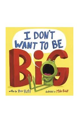 I Don't Want to Be Big - Dev Petty