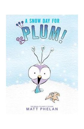 A Snow Day for Plum! - Matt Phelan