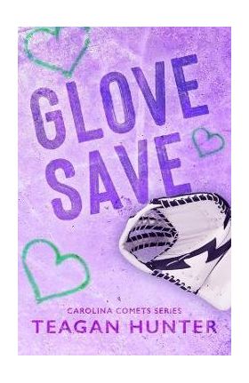 Glove Save (Special Edition) - Teagan Hunter