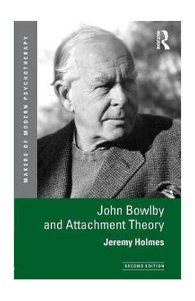 John Bowlby and Attachment Theory