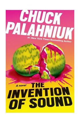 The Invention of Sound - Chuck Palahniuk