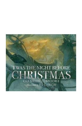 'Twas the Night Before Christmas - Clement C. Moore