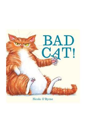 Bad Cat! - Nicola O'byrne