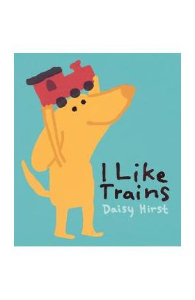 I Like Trains - Daisy Hirst