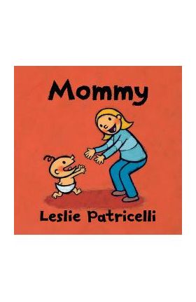 Mommy - Leslie Patricelli