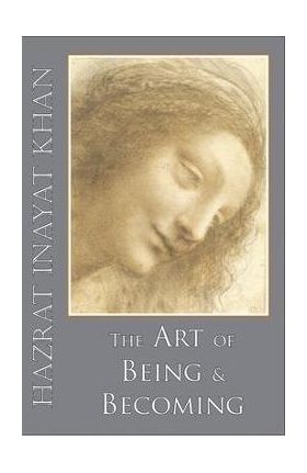 The Art of Being and Becoming - Hazrat Inayat Khan