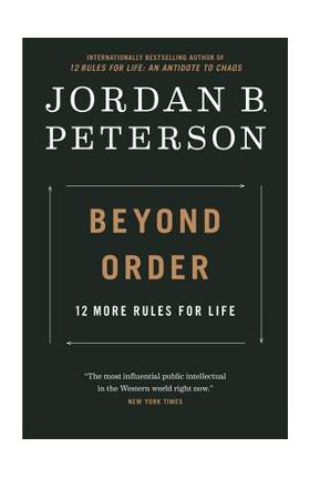 Beyond Order: 12 More Rules for Life - Jordan B. Peterson