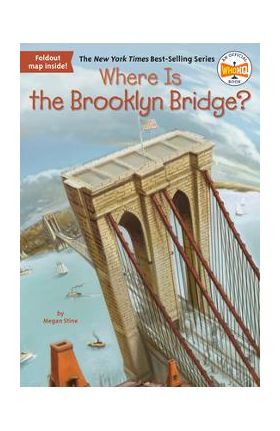 Where Is the Brooklyn Bridge? - Megan Stine