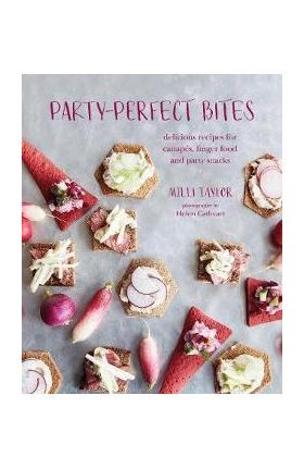 Party-Perfect Bites - Milli Taylor