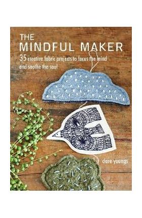 Mindful Maker - Clare Youngs