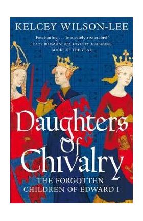 Daughters of Chivalry - Kelcey Wilson-Lee