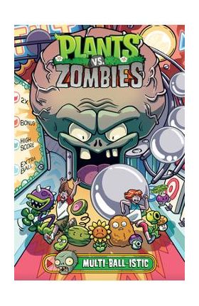 Plants vs. Zombies Volume 17: Multi-Ball-Istic - Paul Tobin