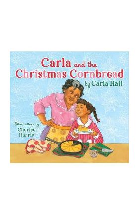 Carla and the Christmas Cornbread - Carla Hall