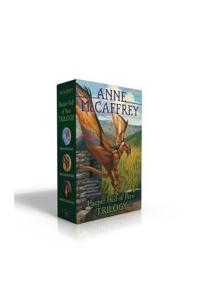Harper Hall of Pern Trilogy: Dragonsong; Dragonsinger; Dragondrums - Anne Mccaffrey