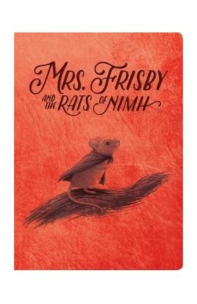 Mrs. Frisby and the Rats of NIMH: 50th Anniversary Edition - Robert C. O'brien