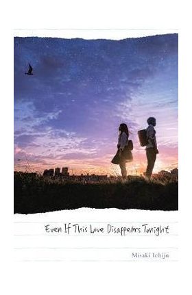 Even If This Love Disappears Tonight - Misaki Ichijo