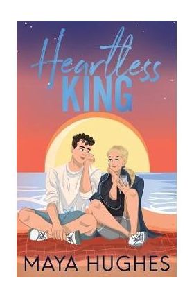 Heartless King - Maya Hughes