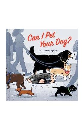 Can I Pet Your Dog? - Jeremy Nguyen