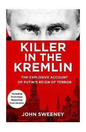 Killer in the Kremlin - John Sweeney