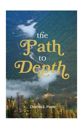 The Path to Depth - Charles Poole