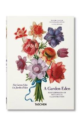 A Garden Eden. Masterpieces of Botanical Illustration. 40th Ed. - H. Walter Lack