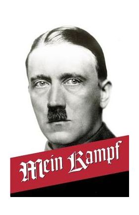 Mein Kampf: My Struggle - The Original, accurate, and complete English translation - Adolf Hitler