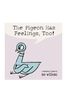 The Pigeon Has Feelings, Too! - Mo Willems