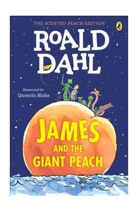 James and the Giant Peach: The Scented Peach Edition - Roald Dahl