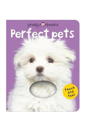 Bright Baby Touch & Feel Perfect Pets - Roger Priddy