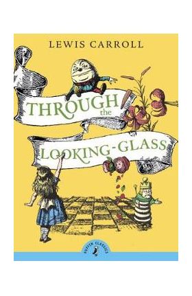 Through the Looking-Glass - Lewis Carroll