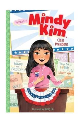 Mindy Kim, Class President, 4 - Lyla Lee