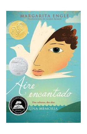 Aire Encantado (Enchanted Air): DOS Culturas, DOS Alas: Una Memoria - Margarita Engle