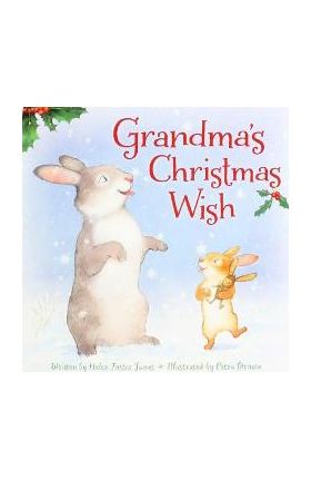 Grandma's Christmas Wish - Helen Foster James