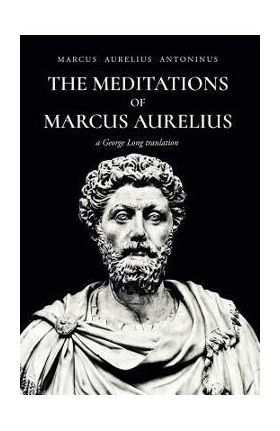 The Meditations of Marcus Aurelius Antoninus - George Long