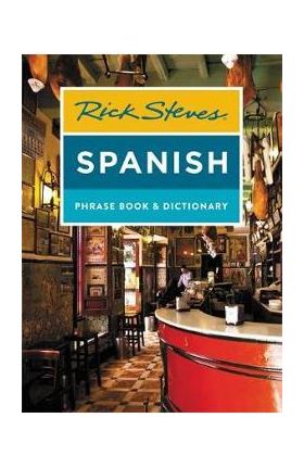 Rick Steves Spanish Phrase Book & Dictionary (Fourth Edition - Rick Steves