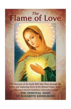 The Flame of Love - Elizabeth Kindelmann