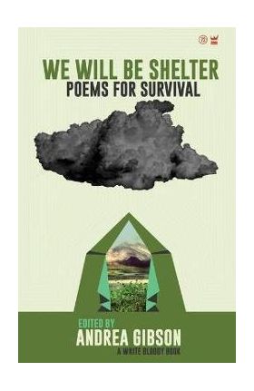 We Will Be Shelter: Poems for Survival - Andrea Gibson
