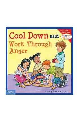 Cool Down and Work Through Anger - Cheri J. Meiners