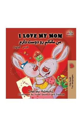 I Love My Mom: English Farsi - Persian - Shelley Admont